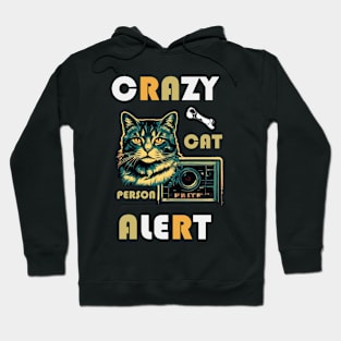 CRAZY CAT PERSON ALERT Hoodie